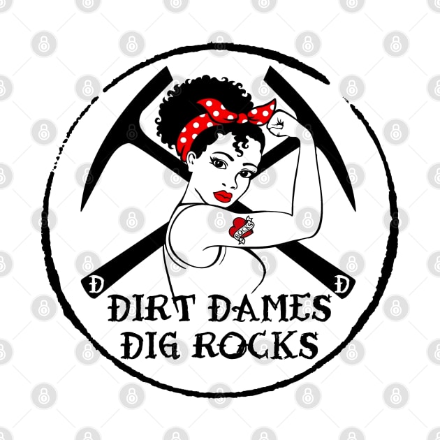 Dirt Dames Dig Rocks! Lady Rockhound, Geologist, Fossils, Paleontology, Rocks, Crystals by I Play With Dead Things