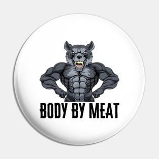 BODY BY MEAT CARNIVORE DIET WOLF FITNESS GYM BODYBUILDING MEAT LOVER Design Pin