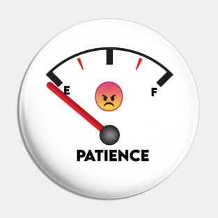 Run out of Patience, Lack of Patience, annoyed, upset Pin