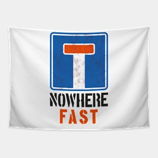 Nowhere, fast! Tapestry