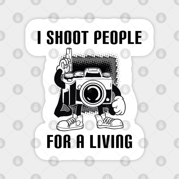 I Shoot People For A Living Magnet by Photomisak72