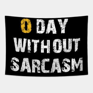 Zero Days Without Sarcasm Sarcastic Shirt , Womens Shirt , Funny Humorous T-Shirt | Sarcastic Gifts Tapestry