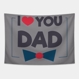 Dad T-Shirt I love you dad Tapestry