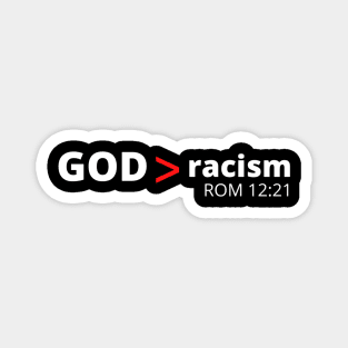 GOD > racism    (Apparel & Products) Magnet