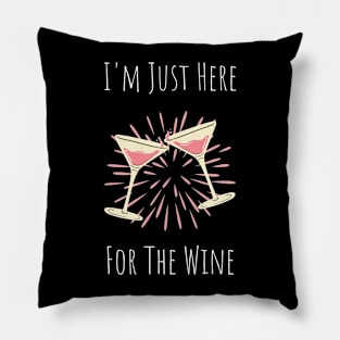 I'm just here for the wine Pillow