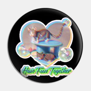 Have Fun Together CatCat Pin