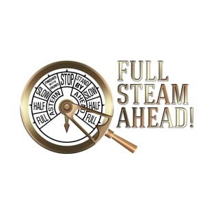 Full Steam Ahead! T-Shirt