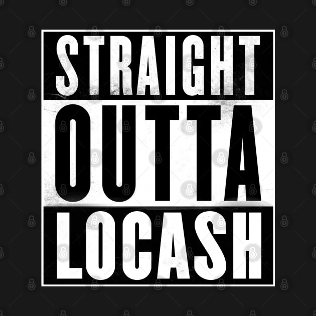 Straight Outta Locash by BodinStreet