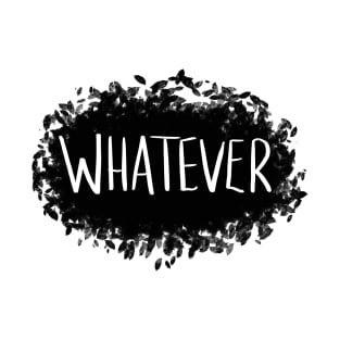 Whatever T-Shirt