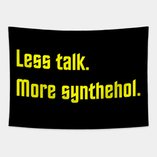 Less Talk More Synthehol Tapestry