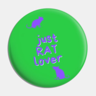 Just RAT lover - for rat lovers Pin