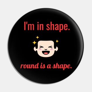 round is a shape tee Pin