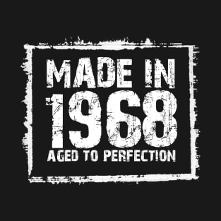 Made In 1968 Aged To Perfection – T & Hoodies T-Shirt