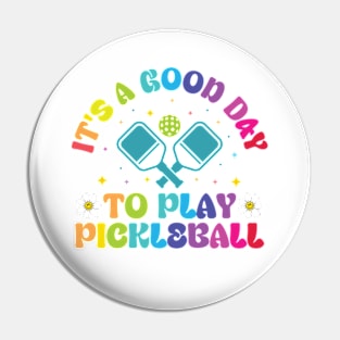 It's A Good Day to Play Pickleball Groovy Pin