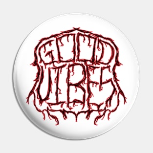 Metal Good Vibes Pin