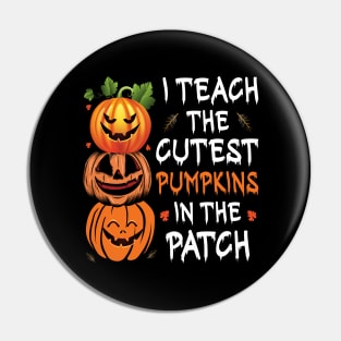 Teacher Halloween 2022 I Teach The Pumpkins In The Patch Pin