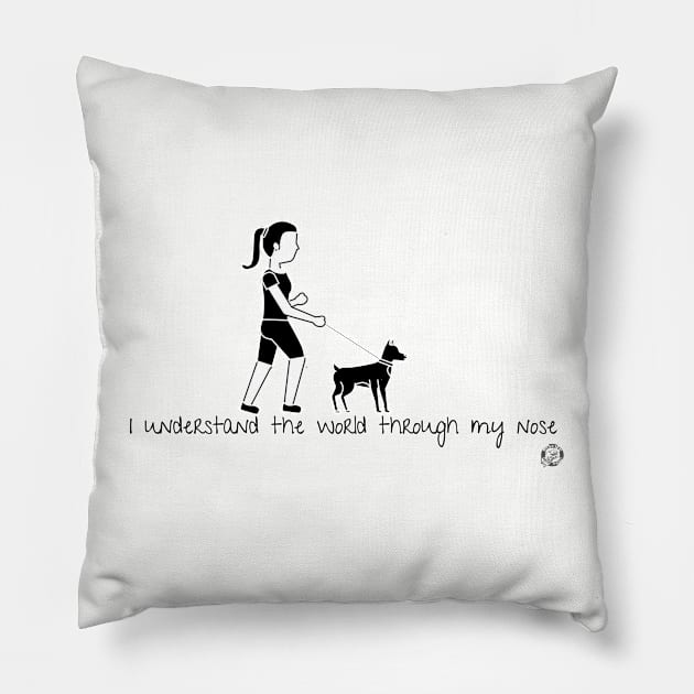 I understand the world through my nose Pillow by Jumpin' K-9's Store