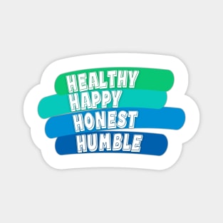 Healthy Happy Honest Humble Positive Vibes and Good Times WordArt Design Typography Magnet