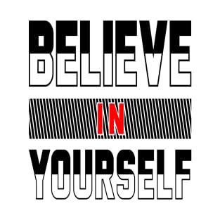 believe in your self T-Shirt