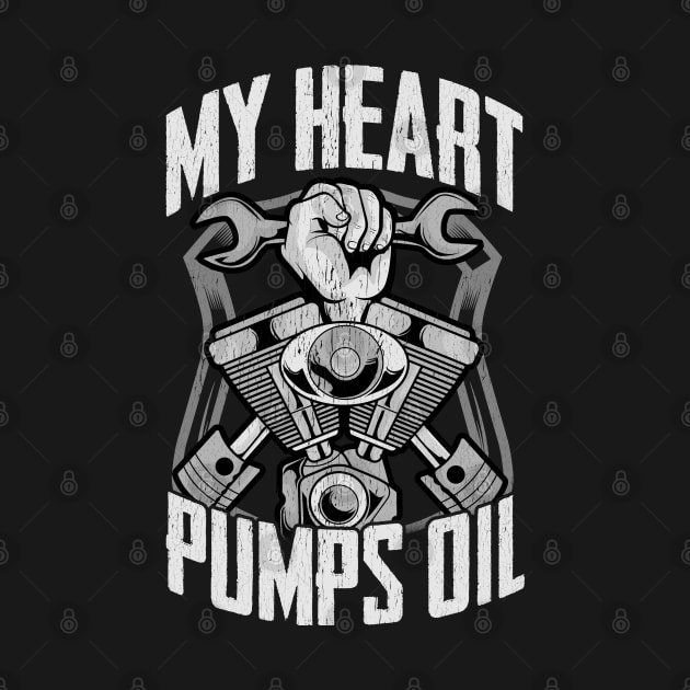 My Heart Pumps Oil | Funny Mechanic Gifts | Auto Mechanic by Proficient Tees