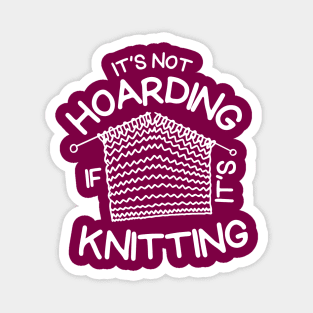 Its Not Hoarding If Its Kniting Magnet