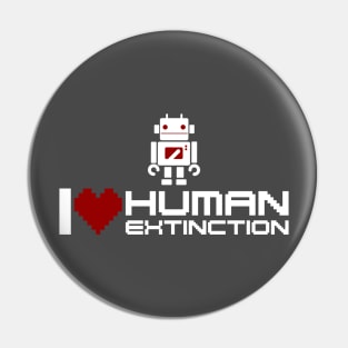 I love human extinction Pin