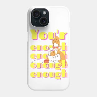 You are ENOUGH self love Phone Case