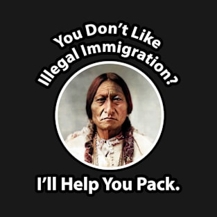 🛶 You Don't Like Illegal Immigration? I'll Help You Pack T-Shirt