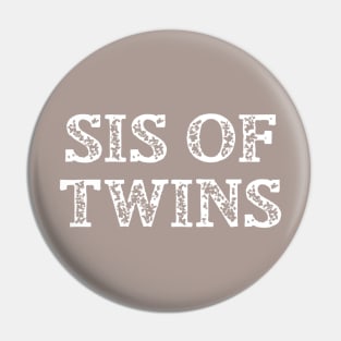 Sis of Twins Pin