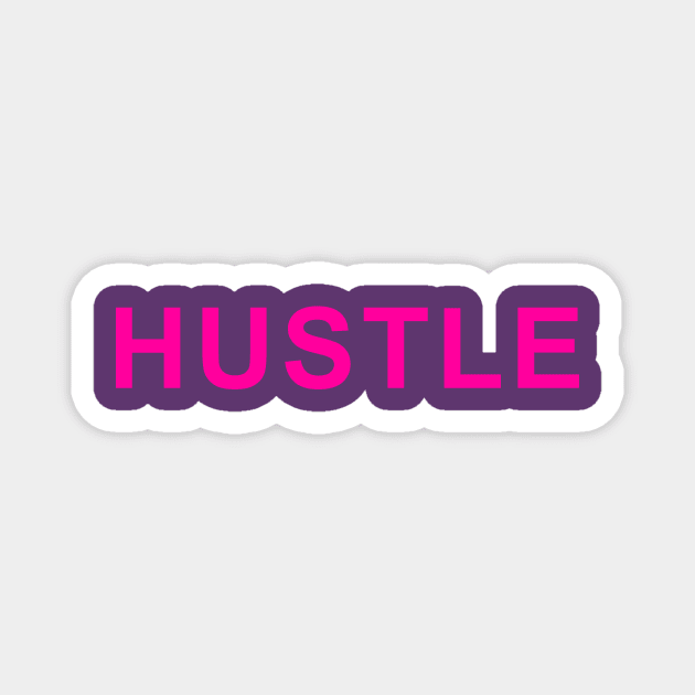 HUSTLE Magnet by DDSeudonym