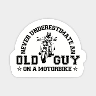 Never Underestimate An Old Guy On A Motorbike Magnet