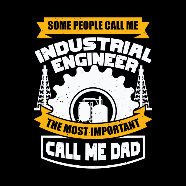 Manufacturing Industrial Engineer Dad Father Gift by Dolde08