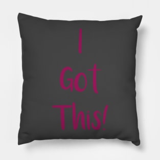 I Got This! Pillow