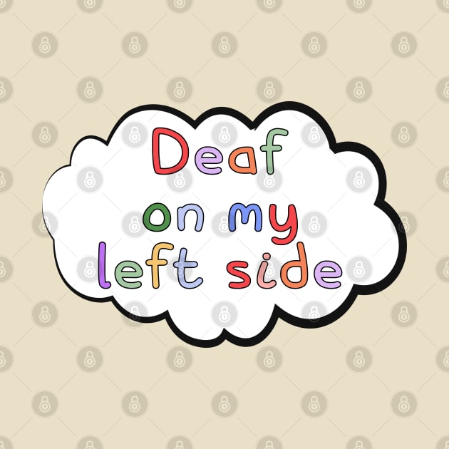 Deaf on My Left Side, Embracing Deaf Identity by deafcrafts