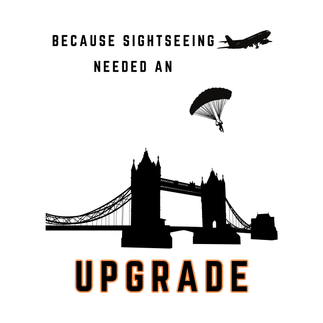 Because sightseeing needed an upgrade, for travel, parachuting, skydiving by New Day Prints