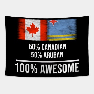 50% Canadian 50% Aruban 100% Awesome - Gift for Aruban Heritage From Aruba Tapestry