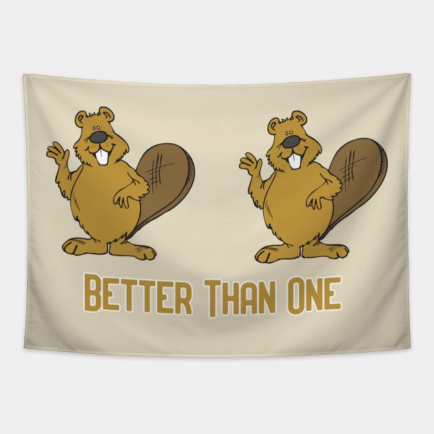 Two Beavers are Better than One! Tapestry by Pretty Good Shirts