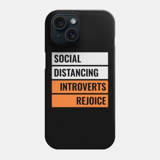 Social Distancing Introverts Rejoice Phone Case