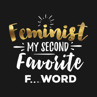 Feminist My Second Favorite Word T-Shirt