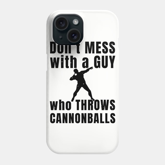 Mens Shotput Don't Mess Athlete Gift Phone Case by atomguy