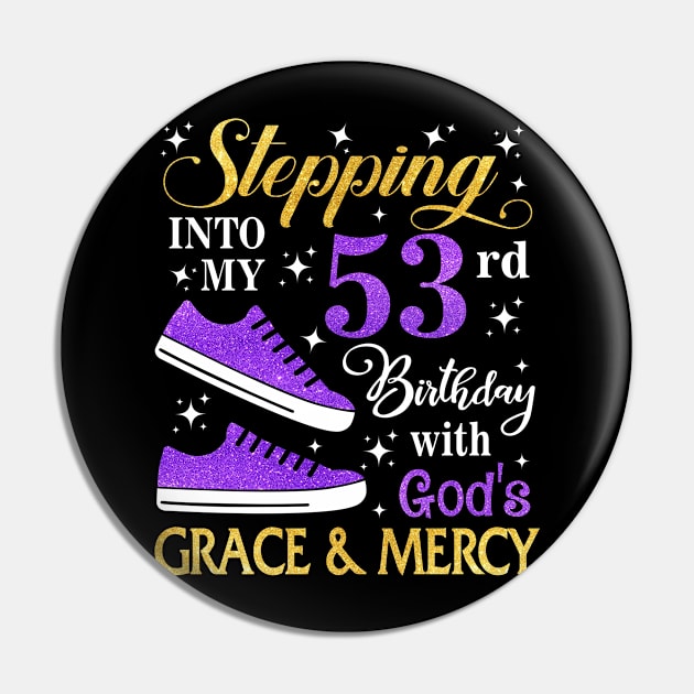 Stepping Into My 53rd Birthday With God's Grace & Mercy Bday Pin by MaxACarter