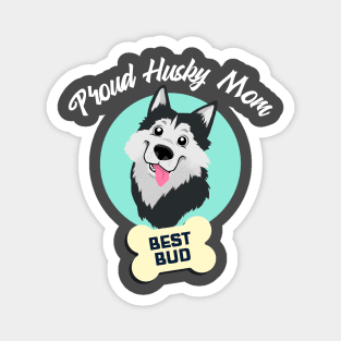 dog mom, proud husky mom, husky, dog mom gift Magnet