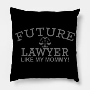 Future Lawyer Like My Mommy Pillow