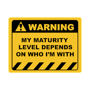 Funny Human Warning Labels MY MATURITY LEVEL DEPENDS T-Shirt