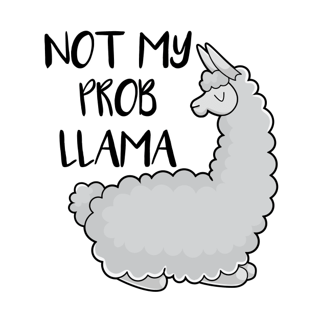 Not my probllama by FontfulDesigns