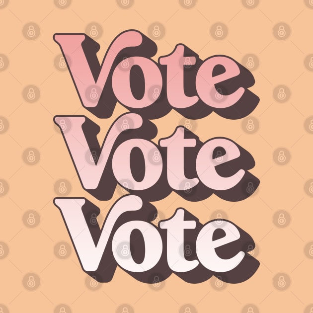 Vote Vote Vote / Retro Typography Design by DankFutura