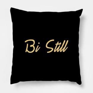 Bi still Pillow