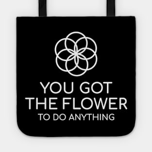 You Got The Flower Funny Gardening Gifts Tote