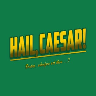 HAIL, CAESAR! T-Shirt