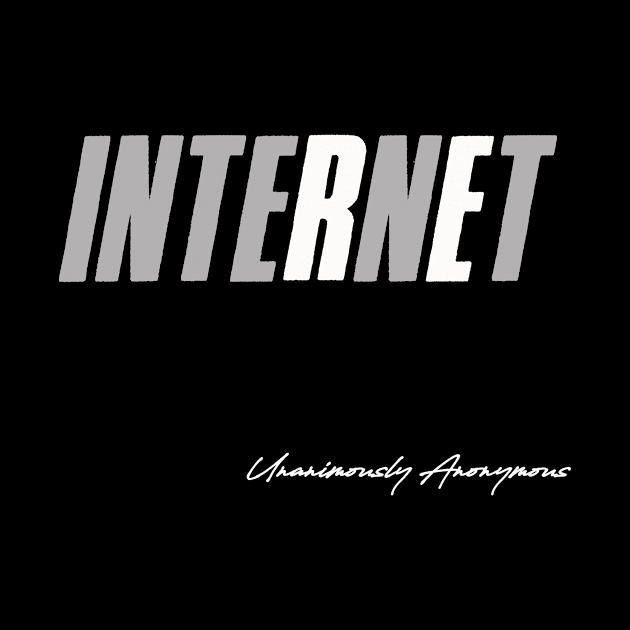 Internet... by UnanimouslyAnonymous